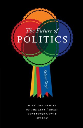 Cover for Robert Corfe · The Future of Politics: With the Demise of the Left / Right Confrontational System (Paperback Bog) (2010)