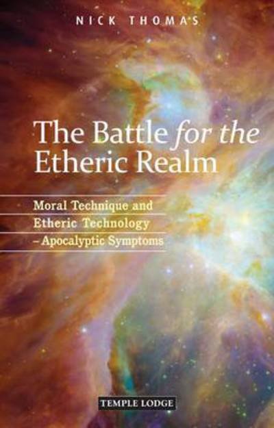 Cover for Nick Thomas · The Battle for the Etheric Realm: Moral Technique and Etheric Technology - Apocalyptic Symptoms (Paperback Book) [2 Revised edition] (2013)
