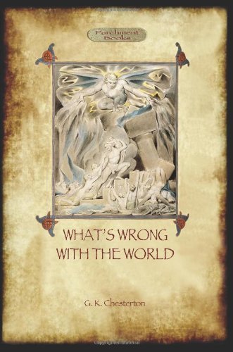 Cover for G. K. Chesterton · What's Wrong with the World (Aziloth Books) (Taschenbuch) (2011)