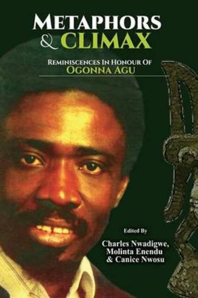 Cover for Charles Nwadigwe · Metaphors and Climax: Reminiscences on the Drama and Theatre of Ogonna Agu (Taschenbuch) (2014)
