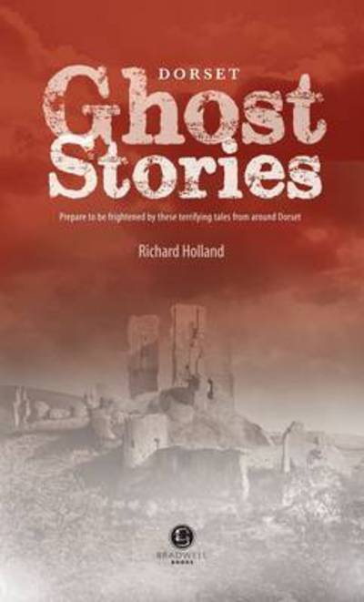 Cover for Richard Holland · Dorset Ghost Stories (Pocketbok) (2015)