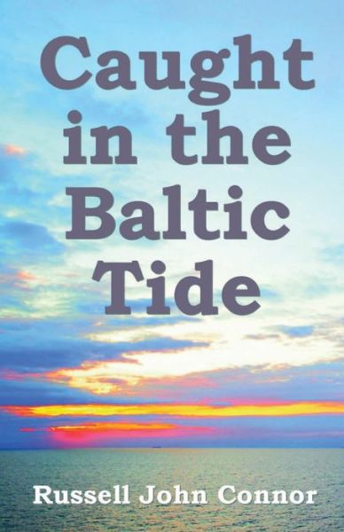 Cover for Russell John Connor · Caught in the Baltic Tide (Paperback Book) (2022)