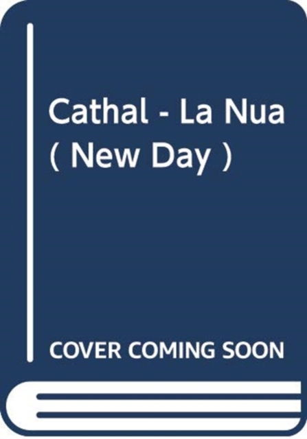 Cathal La Nua New Day - Anne Paradis - Books - FOUR COURTS PRESS - 9781910945469 - March 10, 2019