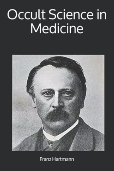 Cover for Franz Hartmann · Occult Science in Medicine (Paperback Book) (2020)