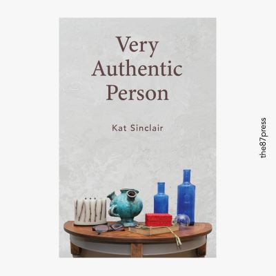 Very Authentic Person - Kat Sinclair - Livres - The 87 Press - 9781916477469 - 4 novembre 2019