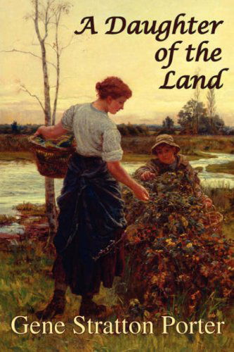 Cover for Gene Stratton Porter · A Daughter of the Land (Hardcover Book) (2007)