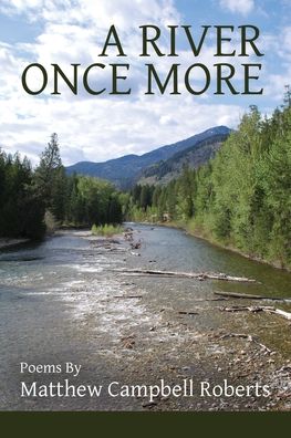 A River Once More - Matthew Campbell Roberts - Książki - Moonpath Press - 9781936657469 - 1 września 2019