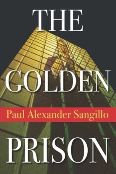 Cover for Paul Alexander Sangillo · Golden Prison: Legal Mystery (Paperback Book) (2020)