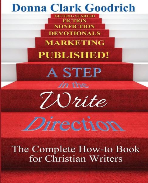 Cover for Donna Clark Goodrich · A Step in the Write Direction: a Complete How-to Book for Christian Writers (Paperback Book) (2015)