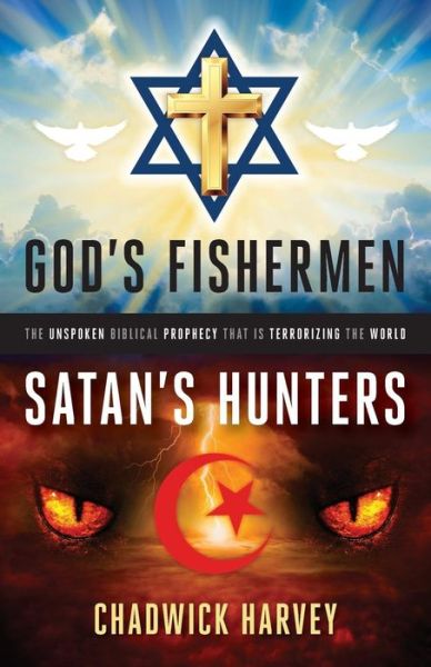 Cover for Chadwick Harvey · God's Fishermen, Satan's Hunters (Paperback Book) (2018)