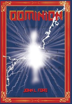 Dominion - John L Ford - Książki - Rockhill Publishing LLC - 9781945286469 - 18 lipca 2020