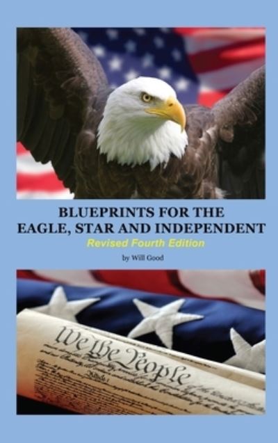 Cover for Will Good · Blueprints for the Eagle, Star, and Independent (Buch) (2021)