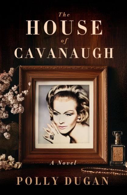 Cover for Polly Dugan · The House of Cavanaugh: A Novel (Paperback Book) (2025)