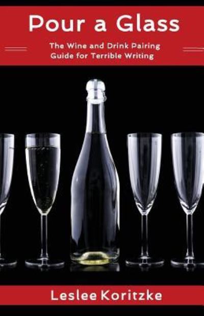 Cover for Leslee Koritzke · Pour a Glass (Paperback Book) (2017)