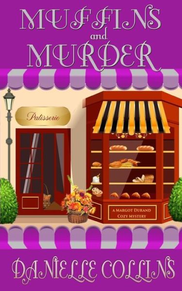 Muffins and Murder - Danielle Collins - Kirjat - Createspace Independent Publishing Platf - 9781975605469 - keskiviikko 23. elokuuta 2017