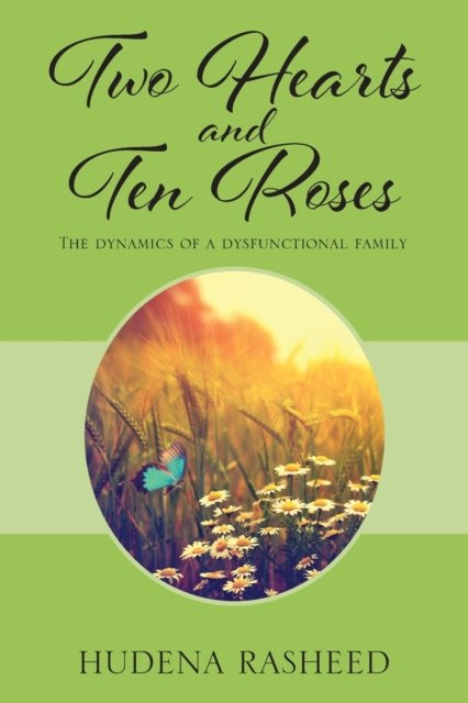 Cover for Hudena Rasheed · Two Hearts and Ten Roses : The Dynamics of a Dysfunctional Family (Pocketbok) (2020)
