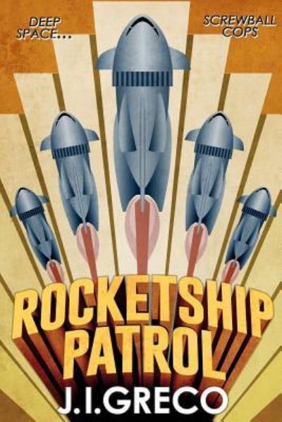 Cover for J I Greco · Rocketship Patrol (Taschenbuch) (2018)