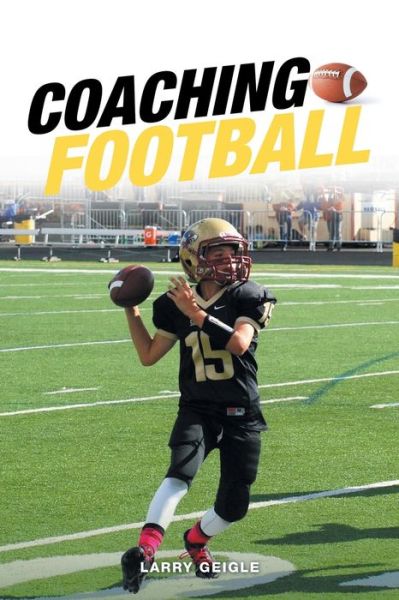 Cover for Larry Geigle · Coaching Football (Book) (2020)