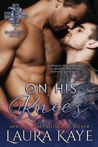 Cover for Laura Kaye · On His Knees (Pocketbok) (2018)