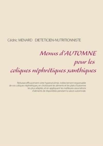 Cover for Cedric Menard · Menus d'automne pour les coliques nephretiques xanthiques (Paperback Book) (2021)