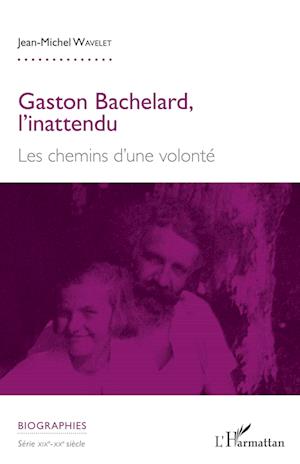 Cover for Jean-Michel Wavelet · Gaston Bachelard, l'inattendu (Paperback Book) (2020)