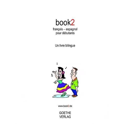 Cover for Johannes Schumann · Book2 Français - Espagnol Pour Débutants (Pocketbok) (2009)
