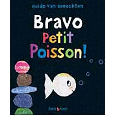 Bravo petit poisson - Guido Van Genechten - Kirjat - Mijade, Editions - 9782871427469 - perjantai 3. maaliskuuta 2017