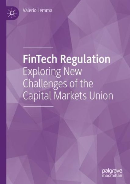 Cover for Valerio Lemma · FinTech Regulation: Exploring New Challenges of the Capital Markets Union (Hardcover Book) [2020 edition] (2020)