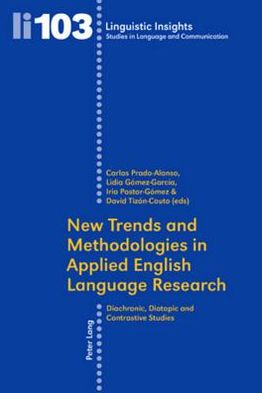 New Trends and Methodologies in Applied English Language Research: Diachronic, Diatopic and Contrastive Studies - Linguistic Insights - - Books - Peter Lang AG, Internationaler Verlag de - 9783034300469 - March 29, 2010