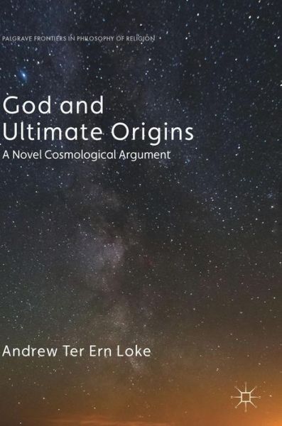 Cover for Loke · God and Ultimate Origins (Book) [1st ed. 2017 edition] (2017)