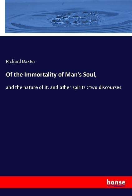 Cover for Baxter · Of the Immortality of Man's Soul (Book)