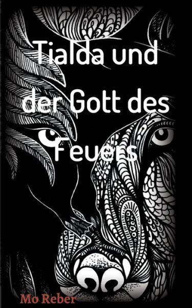 Cover for Mo Reber · Tialda und der Gott des Feuers (Paperback Book) (2021)