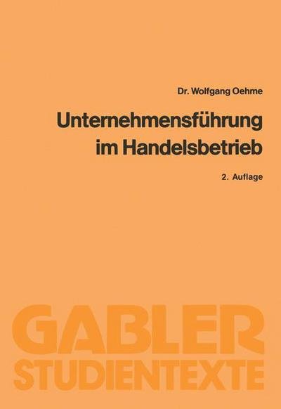 Unternehmensfuhrung im Handelsbetrieb - Wolfgang Oehme - Books - Gabler - 9783409029469 - 1988
