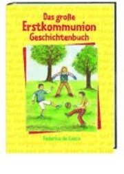 Cover for Federica de Cesco · Das große Erstkommunion-Geschichtenbuch (Gebundenes Buch) (2008)