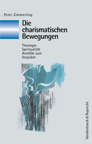 Cover for Peter Zimmerling · Die Charismatischen Bewegungen (Kirche - Konfession - Religion) (Hardcover Book) (2002)