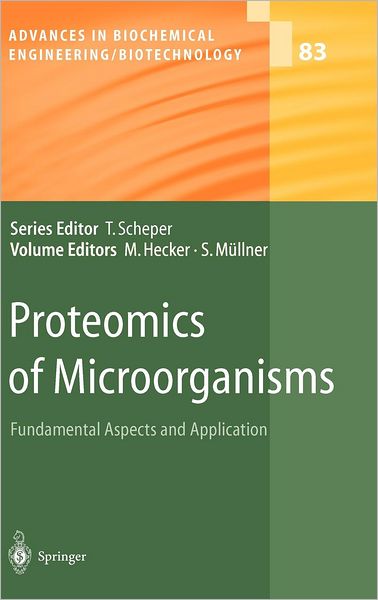 Cover for Proteomics of Microorganisms: Fundamental Aspects and Application - Advances in Biochemical Engineering / Biotechnology (Hardcover Book) [2003 edition] (2003)