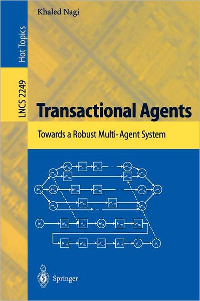 Cover for Khaled Nagi · Transactional Agents: Towards a Robust Multi-agent System - Lecture Notes in Computer Science (Paperback Book) (2001)