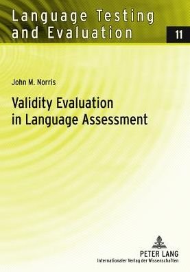 Cover for John M. Norris · Validity Evaluation in Language Assessment - Language Testing and Evaluation (Taschenbuch) [New edition] (2008)