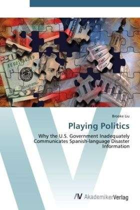 Cover for Liu · Playing Politics (Book) (2012)