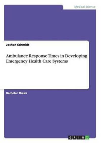 Cover for Jochen Schmidt · Ambulance Response Times in Developing Emergency Health Care Systems (Paperback Book) (2009)