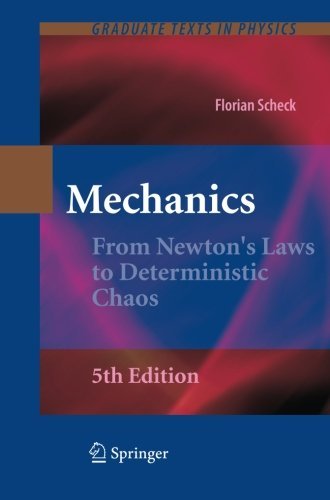 Cover for Florian Scheck · Mechanics: From Newton's Laws to Deterministic Chaos - Graduate Texts in Physics (Pocketbok) [Softcover reprint of hardcover 5th ed. 2010 edition] (2012)