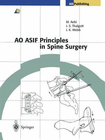 Cover for Max Aebi · AO ASIF Principles in Spine Surgery (Paperback Bog) [Softcover reprint of the original 1st ed. 1998 edition] (2012)
