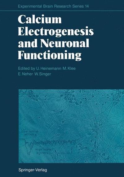 Cover for U Heinemann · Calcium Electrogenesis and Neuronal Functioning - Experimental Brain Research Series (Pocketbok) [Softcover reprint of the original 1st ed. 1986 edition] (2011)