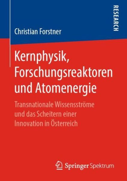 Cover for Christian Forstner · Kernphysik Forschungsreaktoren und Atomenergie (Book) [1. Aufl. 2019 edition] (2019)