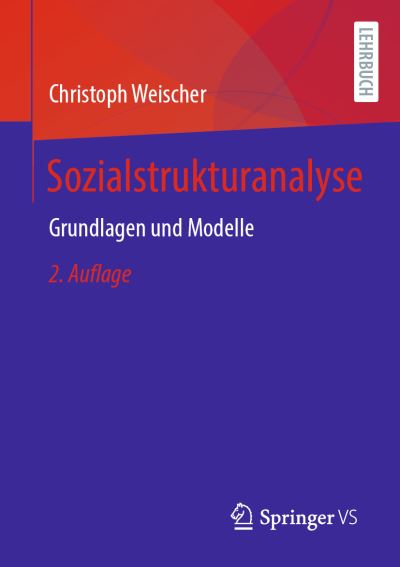 Sozialstrukturanalyse - Christoph Weischer - Books - Springer Fachmedien Wiesbaden GmbH - 9783658340469 - May 12, 2022