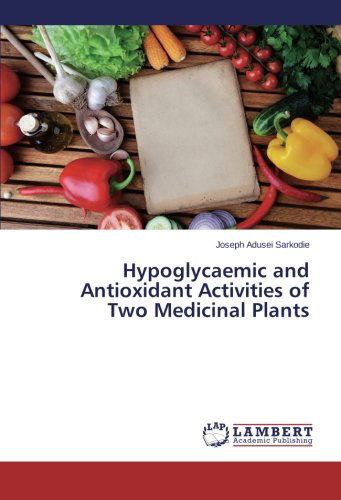 Cover for Joseph Adusei Sarkodie · Hypoglycaemic and Antioxidant Activities of Two Medicinal Plants (Paperback Book) (2014)