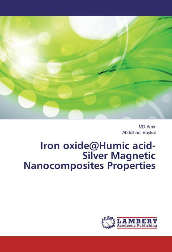 Iron oxide@Humic acid-Silver Magne - Amir - Books -  - 9783659963469 - 