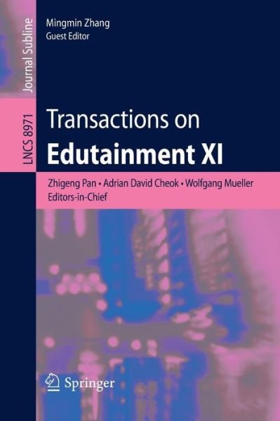 Cover for Zhigeng Pan · Transactions on Edutainment XI - Transactions on Edutainment (Pocketbok) [1st ed. 2015 edition] (2015)