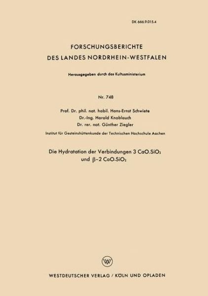 Cover for Hans-Ernst Schwiete · Die Hydratation Der Verbindungen 3 Cao.Sio2 Und &amp;#946; -2 Cao.Sio2 - Forschungsberichte Des Landes Nordrhein-Westfalen (Paperback Book) [1959 edition] (1959)