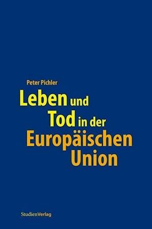 Cover for Peter Pichler · Leben Und Tod In Der EuropÃ¤ischen Union (Book)